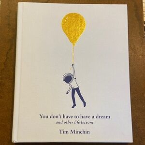 Book: You don’t have to have a dream 
and other life lessons…Tim Minchin New!